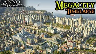 Anno 1800 MEGACITY Timelapse - Building From Scratch || City Builder Strategy 2022