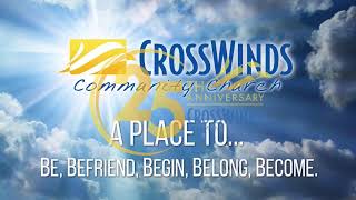 CrossWinds Community Church Stillwater, MN. May 19th, 2024,  25th Anniversary Service