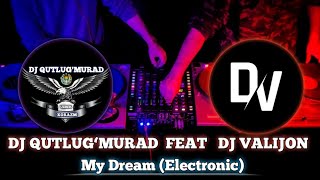 Dj Qutlug‘murad & Dj Valijon - My Dream (Electronic) Resimi