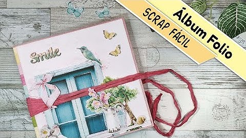 🎁 SCRAP FACIL | Album Folio paso a paso | Primavera Better Times