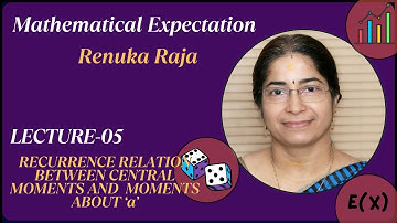 Mathematical Expectation-05: Recurrence relation between central moments and moments about 