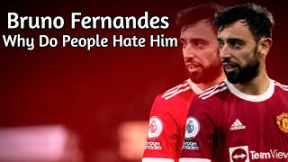 Why Do People Hate Bruno Fernandes