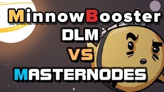 Minnowbooster Dlm Vs Masternodes