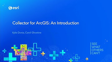 Collector for ArcGIS: An Introduction