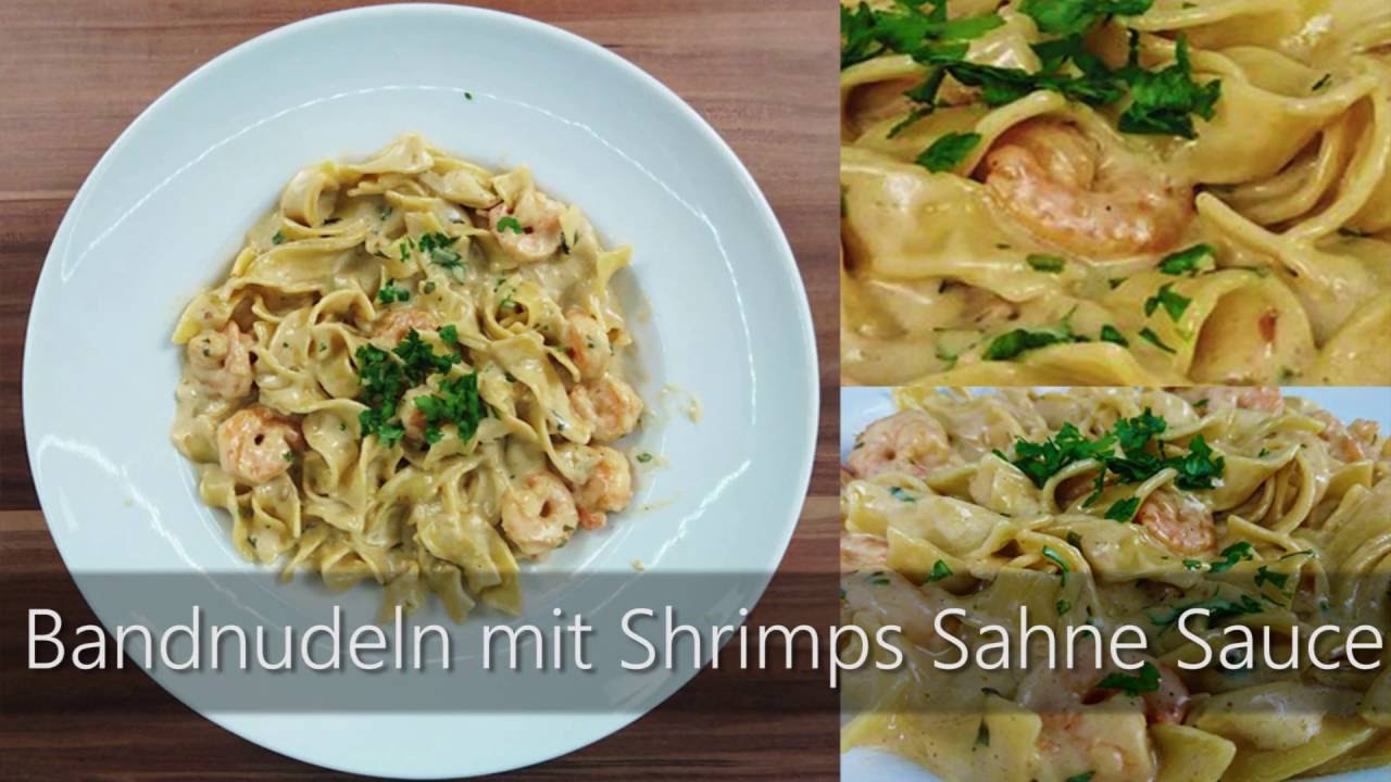 Bandnudeln mit Shrimps(Garnelen) Sahne Sauce - leicht&amp;lecker - YouTube