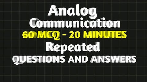 Analog Communication Repeated MCQ QUESTIONS AND ANSWERS | 60 MCQ - 20 MINUTES FULL  MOCK TEST