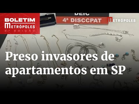 Polícia prende um dos maiores invasores de apartamentos de SP | Boletim Metrópoles 2º