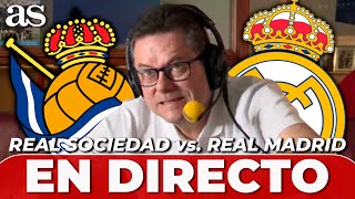 REAL SOCIEDAD - REAL MADRID | RONCERO, reacción EN DIRECTO