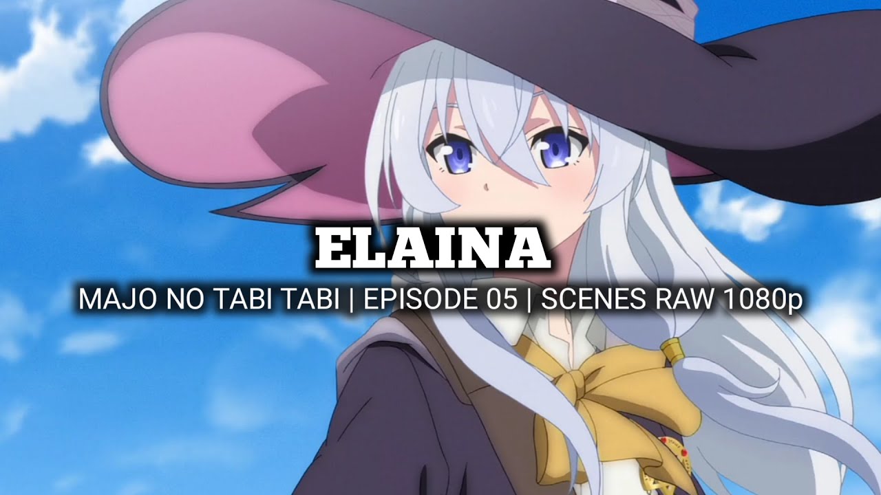 ELAINA SCENES | MAJO NO TABI TABI | Episode 05 | Scenes RAW 1080p