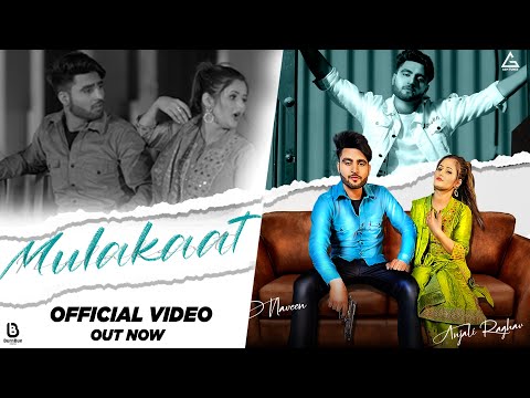Mulakaat (Official Video) : D Naveen | Anjali Raghav | New Haryanvi Songs Haryanvi 2021