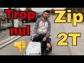 Jai achet un zip 2t de 2017  250  du  plus jamais 