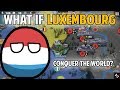 What if Luxembourg Conqueror The World?