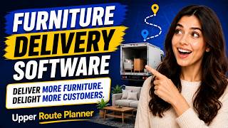Furniture Delivery Route Planning Software: Optimize Routes & Save Time (2026) #upperrouteplanner