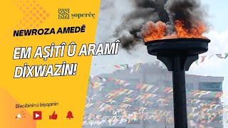 Newroza Amedê: Em Aşitî Û Aramî Dixwazin Ir