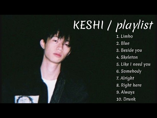 [Playlist] Keshi best song class=