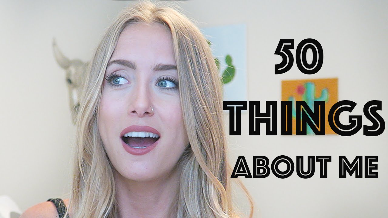 50 THINGS ABOUT ME YouTube
