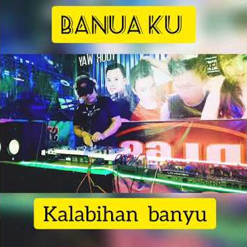 DJ REZA YAYANk_BANUA KU KALABIHAN BANYU