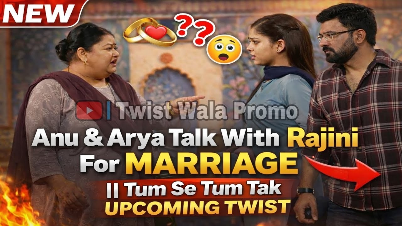Anu-Arya Beg Rajini for Marriage! 😱 Big Drama | Tum Se Tum Tak Upcoming Twist