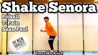 Shake Senora | Pitbull | ft. T-Pain & Sean Paul | Hi Ken DanceFit | Zumba | Dancepop / Latin Urban