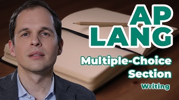 AP English Language Exam: Multiple-Choice Writing Section