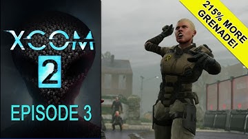XCOM 2 | Episode 3 | GRENADES!