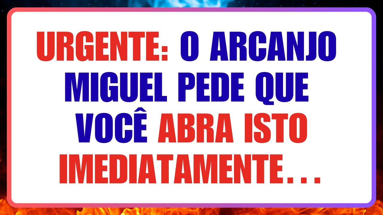 🚨 URGENTE: “O Arcanjo Miguel pede que você abra isto imediatamente… A pessoa que você ama está...