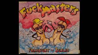 Fuckmasters - Brauchst du Schampulermaschine ? (Cosmic Barbie Mix) (from MCD, track 1 of 3) (1993)