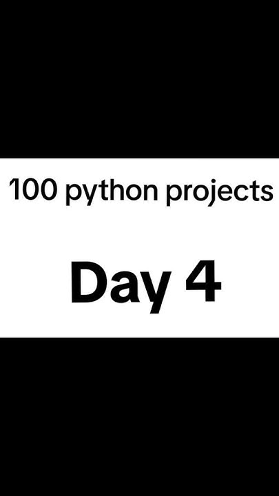 Day 4 | python project with source code | Python projects ideas for ...