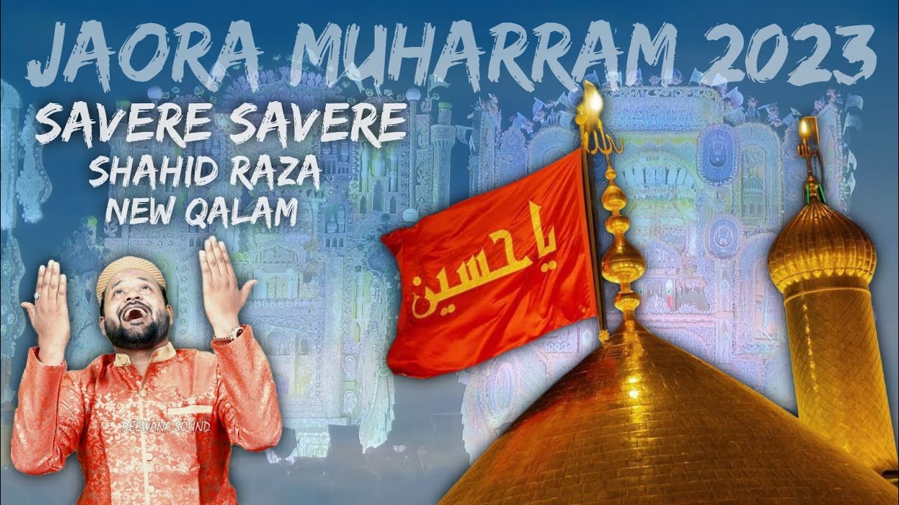 Savere Savere l Shahid Raza Jaora Muharram 2023 l New Qalam l Jaora Taziyadari #jaoramuharram