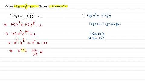 Given 3 log x + 1/(2 ) log y =2. Express y in term of x.