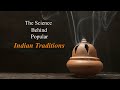 Science Behind Popular Indian Traditions - A Documentary Film