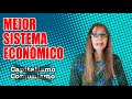 ¿Cuál es el MEJOR SISTEMA ECONÓMICO?