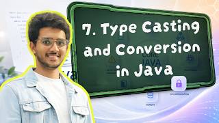Lecture 7 |  Type Casting and Conversion in Java | Advanced Java