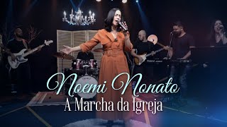 Video thumbnail of "Noemi Nonato - A Marcha da Igreja (Vídeo Oficial)"
