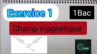 Champ magnétique: exercice 1: 1Bac الأولى بكالوريا