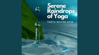Celestial Rain Meditation Theta Waves, Yoga