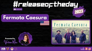 #releaseoftheday - Fermata Caesura (USA) - Music Interviews for Indie Artists