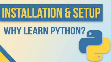 Why Should you Learn Python? - Simple Installation & Setup for Windows, Mac, & Linux!
