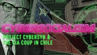 Cybersocialism Project Cybersyn The Cia Coup In Chile Full Documentary By Plastic Pills