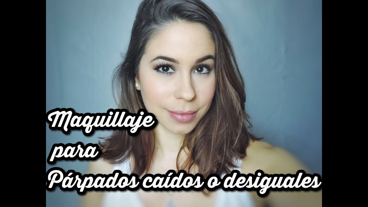 Parpados Caidos / Ojos Desiguales como maquillarlos