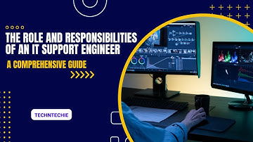 The Role and Responsibilities of an IT Support Engineer | A Comprehensive Guide  #itsupport