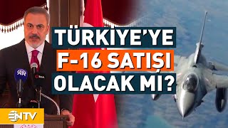 Hakan Fidan Abd Dönüşü F-16 Satışı Hakkında Konuştu Ntv