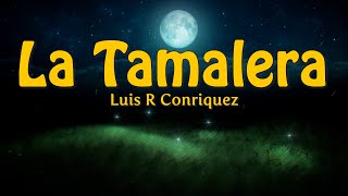 Luis R Conriquez - La Tamalera (Letra)
