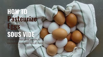 How to Pasteurize Eggs Sous Vide