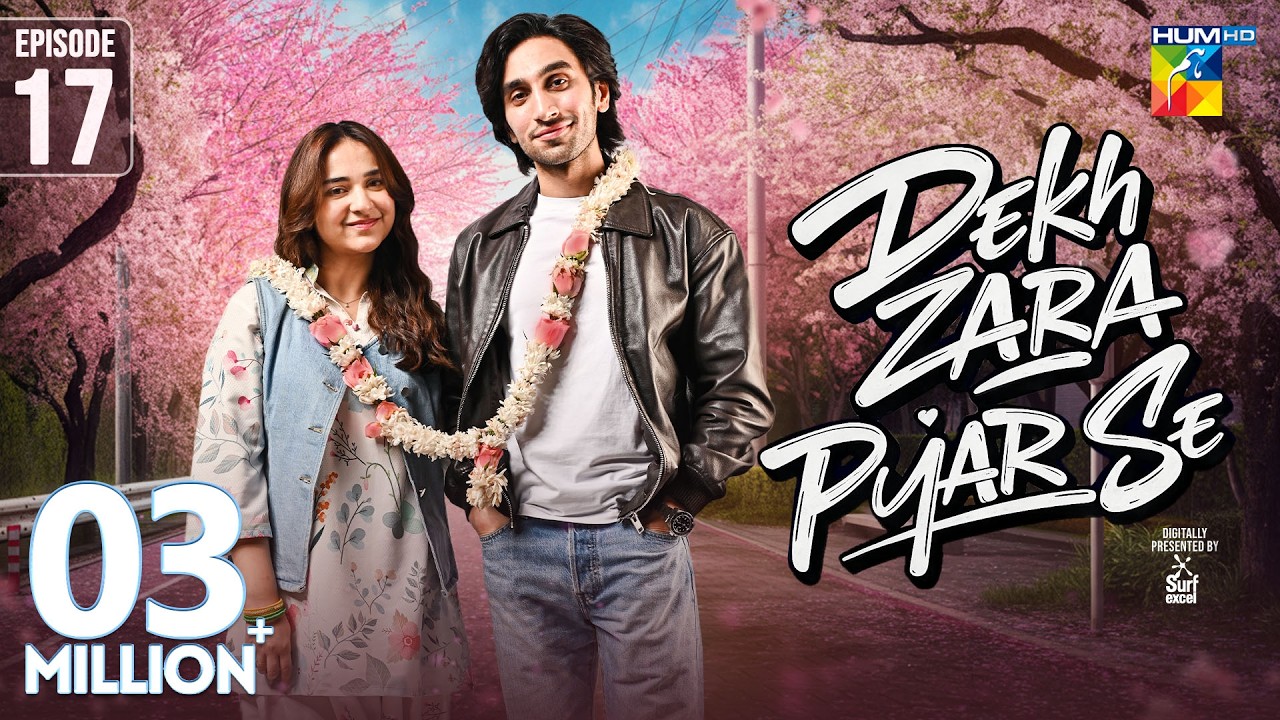 Dekh Zara Pyar Se - Episode 17 [Eng Sub] - 07 March 2026 - [ Yumna Zaidi & Hamza Sohail ] HUM TV