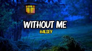 Without Me - Halsey | Remix & Lyrics