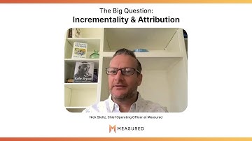 Incrementality & Attribution