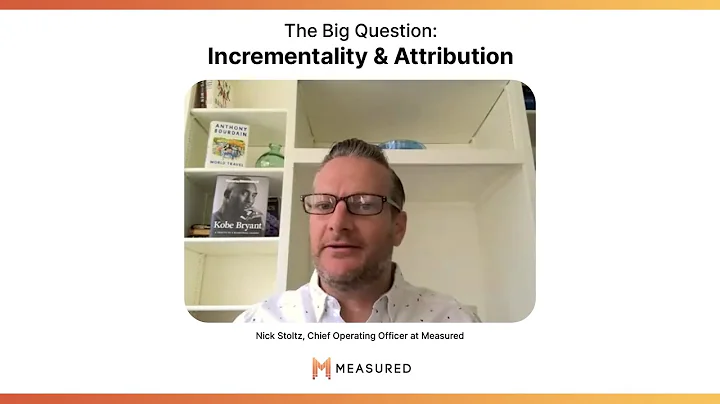 Incrementality & Attribution