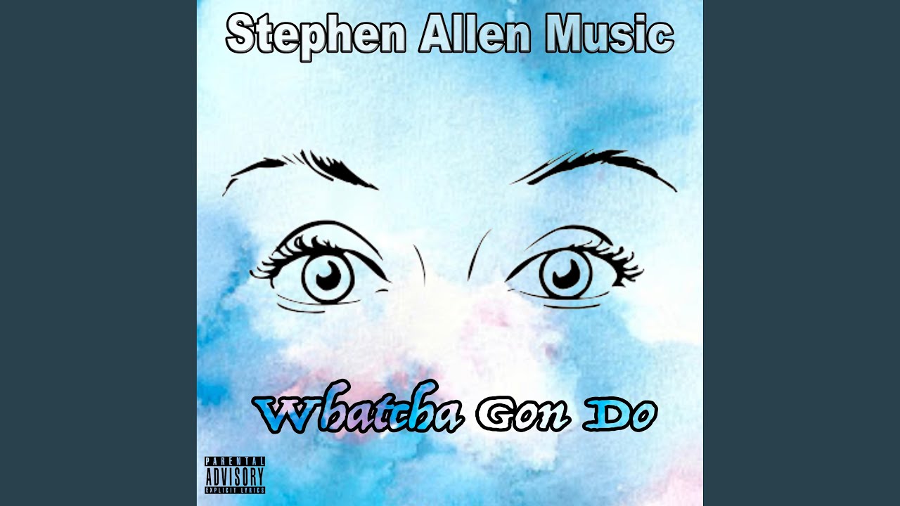 Watch Whatcha Gon Do on YouTube Watch Whatcha Gon Do on YouTube
