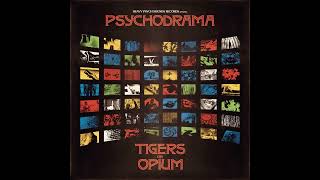 Tigers On Opium - Psychodrama (Full Album 2024)